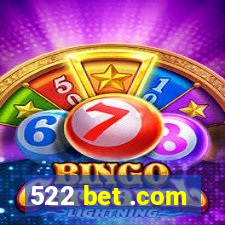 522 bet .com